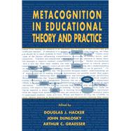 Metacognition in Educational Theory and Practice by Hacker; Douglas J., 9780805824827