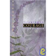 Growing in Courage by Gilmour, Peter, 9780884894827
