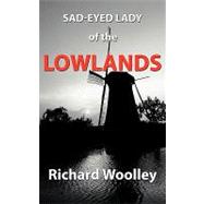 Sad-eyed Lady of the Lowlands by Woolley, Richard, 9781438984827