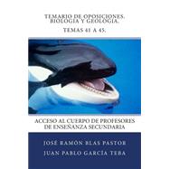 Temario de oposiciones. Biologa y Geologa. Temas 41 a 45/ Agenda of oppositions. Biology and Geology. Themes 41 to 45 by Pastor, Jos Ramn Blas; Teba, Juan Pablo Garca, 9781507664827