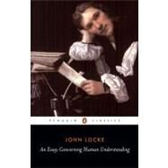 An Essay Concerning Human Understanding by Locke, John; Woolhouse, Roger, 9780140434828