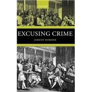 Excusing Crime by Horder, Jeremy, 9780198264828