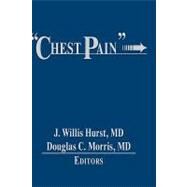 Chest Pain by Hurst, J. Willis; Morris, Douglas C., 9780879934828