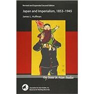 Japan and Imperialism, 1853-1945 by Huffman, James L, 9780924304828