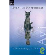 Strange Happenings: Five Tales of Transformation by Avi, 9781439584828