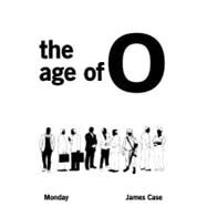 The Age of O by Case, James, 9781466454828