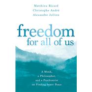Freedom for All of Us by Ricard, Matthieu; Andr, Christophe; Jollien, Alexandre, 9781683644828