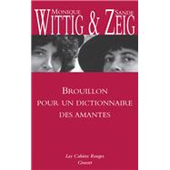 Brouillon pour un dictionnaire des amantes by Monique Wittig; Sande Zeig, 9782246194828