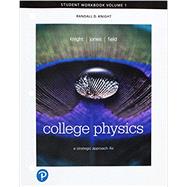 Student Workbook for College Physics A Strategic Approach Volume 1 (Chs 1-16) by Knight, Randall D., (Professor Emeritus); Jones, Brian; Field, Stuart, 9780134724829