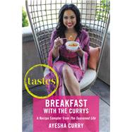 Tastes: Breakfasts with The Currys by Ayesha Curry, 9780316434829