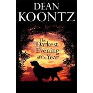 The Darkest Evening of the Year by KOONTZ, DEAN, 9780553804829