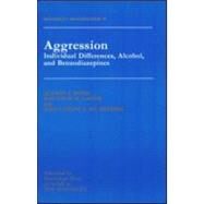 Aggression: Individual Differences, Alcohol And Benzodiazepines by Bond,Alyson, 9780863774829