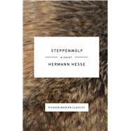 Steppenwolf A Novel by Hesse, Hermann; Creighton, Basil, 9781250074829