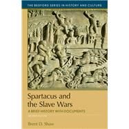 Spartacus and the Slave Wars A Brief History with Documents by Shaw, Brent D., 9781319094829
