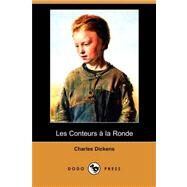 Les Conteurs a La Ronde by Dickens, Charles; Pichot, Amedee, 9781409944829