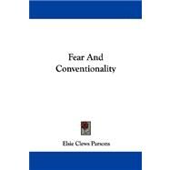 Fear and Conventionality by Parsons, Elsie Clews, 9781430494829