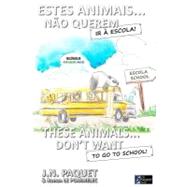 Estes Animais... No Querem Ir  Escola! (Bilngue Portugus - Ingls) by Paquet, J. N., 9781466204829