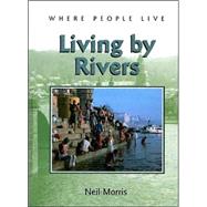 Living by Rivers by Morris, Neil, 9781583404829