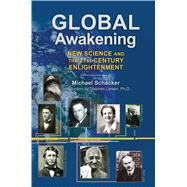 Global Awakening by Schacker, Michael; Larsen, Stephen, 9781594774829