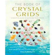 The Book of Crystal Grids by Permutt, Philip, 9781782494829