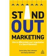 Stand Out Marketing by Kelly, Simon; Johnston, Paul; Danheiser, Stacey, 9781789664829