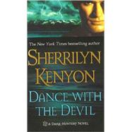 Dance With the Devil A Dark-Hunter Novel by Kenyon, Sherrilyn, 9780312984830