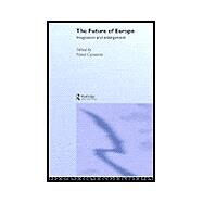 The Future of Europe: Integration and Enlargement by Fraser Cameron;, 9780415324830