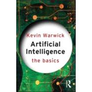 Artificial Intelligence: The Basics by Warwick; Kevin, 9780415564830