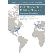 Field Research in Political Science: Practices and Principles by Diana Kapiszewski , Lauren M. MacLean , Benjamin L. Read, 9780521184830