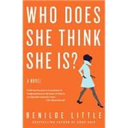 Who Does She Think She Is? A Novel by Little, Benilde, 9780684854830