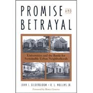 Promise and Betrayal : Universities and the Battle for Sustainable Urban Neighborhoods by Gilderbloom, John I.; Mullins, R. L.; Cisneros, Henry, 9780791464830