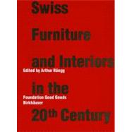 Swiss Furniture and Interiors in the 20th Century by Ruegg, Arthur, 9783764364830