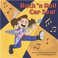 Rock 'n Roll Car Seat by Garcia Arballo, Joanne; Pujols, Carlos, 9798350934830