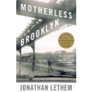 Motherless Brooklyn A Novel by LETHEM, JONATHAN, 9780375724831