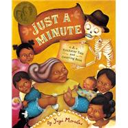 Just a Minute A Trickster Tale and Counting Book by Morales, Yuyi, 9780811864831