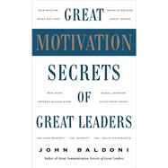 Great Motivation Secrets of Great Leaders (POD) by Baldoni, John, 9781259584831