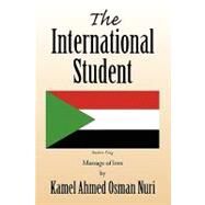 The International Student by Nuri, Kamel Ahmed Osman, 9781450004831