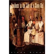 Incidents in the Life of a Slave Girl by Brent, Linda, 9781503254831