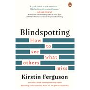 Blindspotting How to see what others miss by Ferguson, Kirstin, 9781761344831