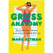 Gross Anatomy by Altman, Mara, 9780399574832