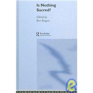 Is Nothing Sacred? by Rogers,Ben;Rogers,Ben, 9780415304832