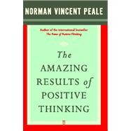 The Amazing Results of Positive Thinking by Peale, Dr. Norman Vincent, 9780743234832