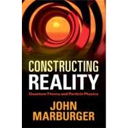 Constructing Reality by Marburger, John, III, 9781107004832