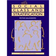 Social Class and Stratification by Saunders,Peter, 9781138174832