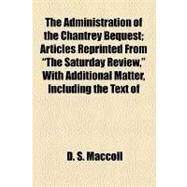 The Administration of the Chantrey Bequest: Articles Reprinted from 