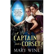 A Captain and a Corset by Wine, Mary, 9781402264832