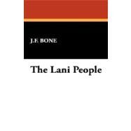 The Lani People by Bone, J. F., 9781434494832
