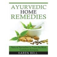 Ayurvedic Home Remedies by Bell, Karen, 9781508504832