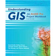 Understanding Gis by Smith, David; Strout, Nathan; Harder, Christian; Moore, Steven; Ormsby, Tim, 9781589484832
