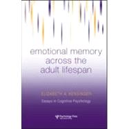 Emotional Memory across the Adult Lifespan by Kensinger; Elizabeth A., 9781841694832